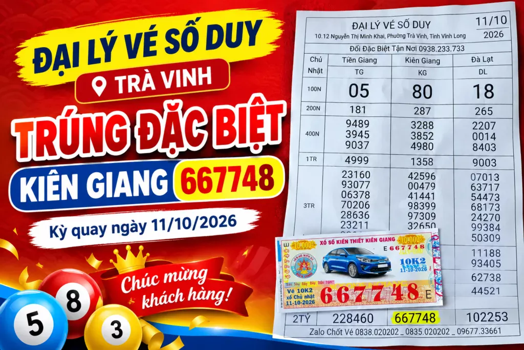Đại lý vé số Duy Trà Vinh có vé trúng Đặc biệt Kiên Giang 667748