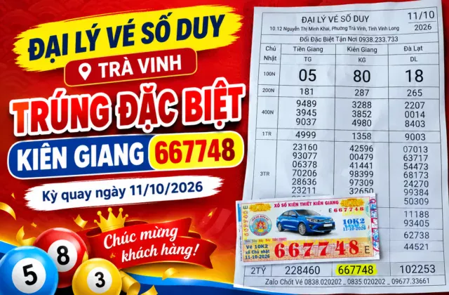 Đại lý vé số Duy Trà Vinh có vé trúng Đặc biệt Kiên Giang 667748