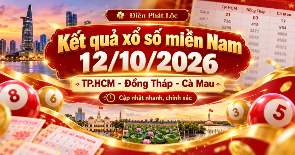 Kết quả xổ số miền Nam ngày 12/10/2026