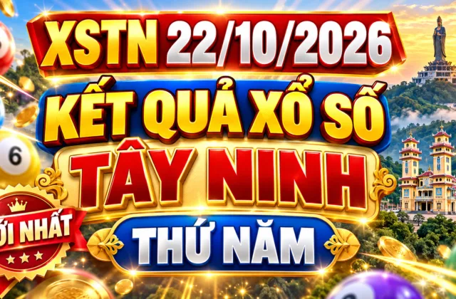 Kết Quả Xổ Số Tây Ninh 22/10/2026